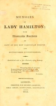 Cover of: Memoirs of Lady Hamilton: with illustrative anecdotes of many of her most particular friends and distinguished contemporaries