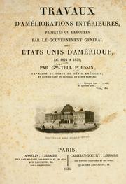 Cover of: Travaux d'améliorations intérieures: projetés ou exécutés par le gouvernement général des États-Unis d'Amérique, de 1824 à 1831