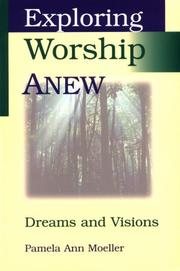 Cover of: Exploring worship anew by Pamela Ann Moeller