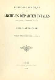 Cover of: Répertoire numérique des Archives départementales, Seine-Inférieure by Seine-Inférieure, France (Dept.)  Archives