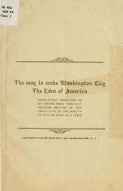 Cover of: The way to make Washington city the Eden of America ... by Minter P. Key