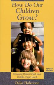 Cover of: How do our children grow? by Delia Touchton Halverson