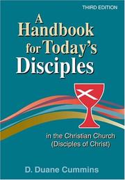 A handbook for today's Disciples in the Christian Church (Disciples of Christ) by D. Duane Cummins