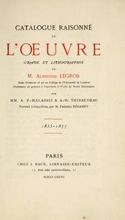 Cover of: Catalogue raisonné de l'oeuvre gravé et lithographié de M. Alphonse Legros