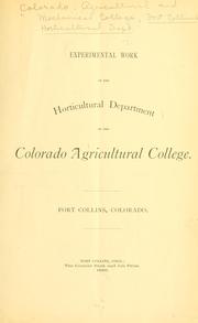 Cover of: Experimental work of the Horticultural Department of the Colorado Agricultural College | Colorado. State University, Fort Collins. Horticultural Dept