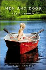 Cover of: Men and Dogs by Katie Crouch, Katie Crouch