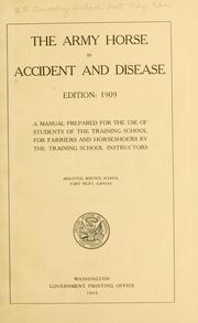 Cover of: The army horse in accident and disease | United States. Cavalry School, Fort Riley, Kan