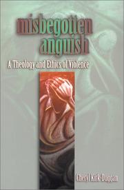 Cover of: Misbegotten Anguish: A Theology and Ethics of Violence