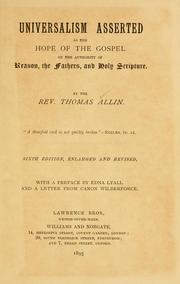 Cover of: Universalism asserted as the hope of the Gospel on the authority of reason, the Fathers, and Holy Scripture by Thomas Allin