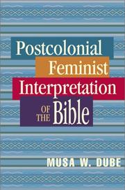 Postcolonial feminist interpretation of the Bible by Musa W. Dube Shomanah