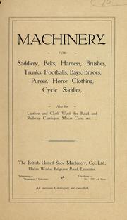 Cover of: Machinery for saddlery, belts, harness, brushes, trunks, footballs, bags, braces, purses, horse clothing, cycle saddles ...