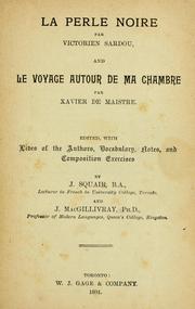 Cover of: La Perle Noire Par Victorien Sarou, and Le Voyage Autour De Ma Chambre Par Xavier De Maistre: Edited, with Lives of the Authors, Vocabulary, Notes, and Composition Exercises