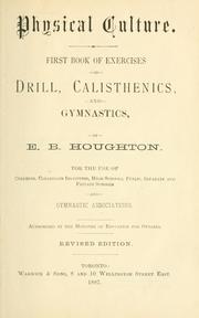 Cover of: Physical culture: first book of exercises in drill, calisthenics, and gymnastics.