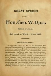 Great speech by Hon. Geo. W. Ross, premier of Ontario, delivered at Whitby, November, 1899