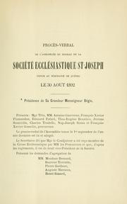 Cover of: Procès-verbal de l'assemblée du bureau de la Société ecclésiastique St-Joseph: tenue au séminaire de Québec le 30 aout 1892.