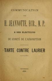 Cover of: Communication par H. Jeannotte, Ecr., M.P., à ses électeurs du comté de l'Assomption: Tarte contre Laurier