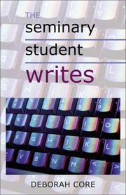 Cover of: The Seminary Student Writes by Deborah Core