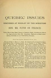 Cover of: Quebec issues discussed at Nicolet by the ministers: Hon. Mr. Flynn on finances tells what has been done to restore right conditions : work of agriculture ; Hon. Mr. Beaubien delivers a most interesting address on an interesting subject.