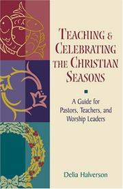 Cover of: Teaching & celebrating the Christian seasons by Delia Touchton Halverson