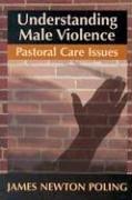Cover of: Understanding Male Violence: Pastoral Care Issues