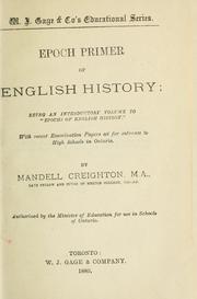 Cover of: Epoch primer of english history: being an introductory volume to epochs of english history with recent examination papers set for entrance to high schools in Ontario | M. Creighton