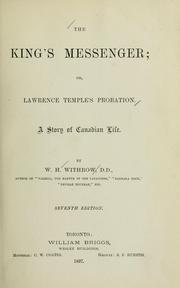 Cover of: king's messenger; or Lawrence Temple's probation: a story of Canadian life. --