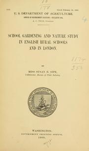 Cover of: School gardening and nature study in English rural schools and in London. by Susan Bender Sipe