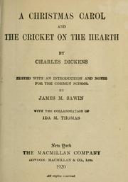 Cover of: A Christmas carol and The cricket on the hearth / by Charles Dickens ; edited with an introduction and notes for the common school by James M. Sawin ; with the collaboration of Ida M. Thomas by Charles Dickens