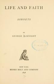 Cover of: Life and faith, sonnets | George McKnight