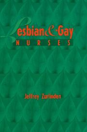 Lesbian and gay nurses by Jeffrey Zurlinden