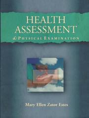 Cover of: Health assessment & physical examination by [edited by] Mary Ellen Zator Estes ; consulting editors, Holly Skodol Wilson, Lynn Keegan.