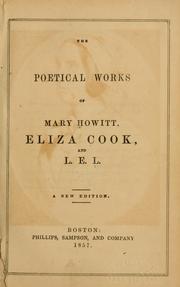 Cover of: The poetical works of Mary Howitt, Eliza Cook, and L. E. L.