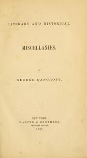 Cover of: Literary and historical miscellanies. | George Bancroft