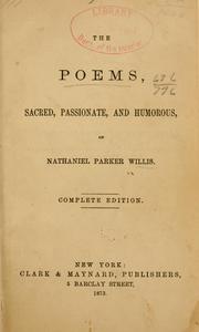 Cover of: The poems, sacred, passionate and humorous | Nathaniel Parker Willis