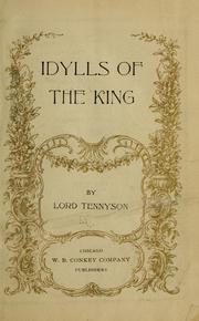 Cover of: Idylls of the king by Alfred Lord Tennyson, William Dodge Lewis, Alfred Lord Tennyson