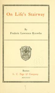 Cover of: On life's stairway by Knowles, Frederic Lawrence, Knowles, Frederic Lawrence