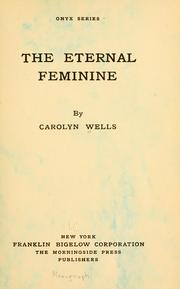 Cover of: The eternal feminine by Carolyn Wells, Carolyn Wells