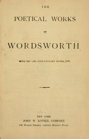 Cover of: The poetical works of Wordsworth, with memoir, explanatory notes, etc.