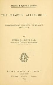 Cover of: The famous allegories: selections and extracts for reading and study by James Baldwin