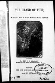 Cover of: The island of fire, or, A thousand years of the old Northmen's home, 874-1874