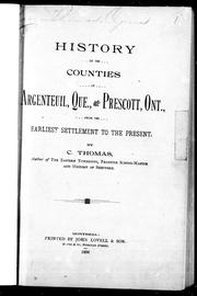 History of the counties of Argenteuil, Quebec and Prescott, Ont., from the earliest settlement to the present by C. Thomas