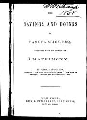 Cover of: The sayings and doings of Samuel Slick, Esq: together with his opinion on matrimony