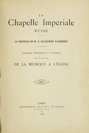 Cover of: La chapelle impériale russe [et] la chapelle de M.D. Slaviansky d'Agréneff by Antoine Super