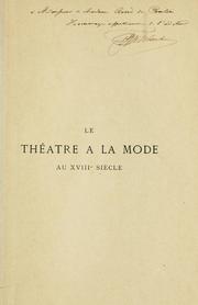 Cover of: Le théâtrè a la mode au 18e sìecle.: (Il teatro alla moda) Traduction précédée d'une étude sur Marcello, sa vie et ses oeuvres