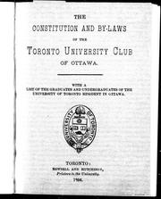 The constitution and by-laws of the Toronto University Club of Ottawa by Toronto University Club of Ottawa.