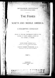 Cover of: The fishes of North and Middle America: a descriptive catalogue of the species of fish-like vertebrates found in the waters of North America, north of the Isthmus of Panama