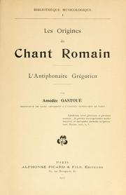 Cover of: Les origines du chant romain: l'Antiphonaire grégorien