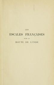 Cover of: Les escales français sur la route de l'Inde, 1638-1731.