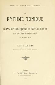 Cover of: Le rythme tonique dans la poésie liturgique et dans le chant des églises chrétiennes au moyen âge by Pierre Aubry