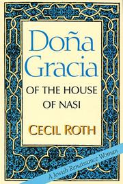 Dona Gracia of the House of Nasi by Cecil Roth